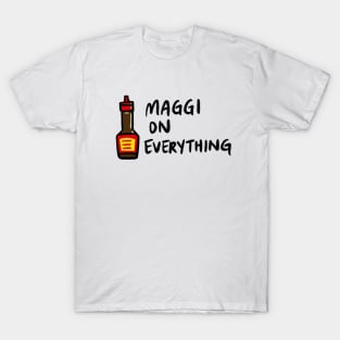 Maggi On Everything T-Shirt